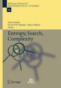 Entropy, Search, Complexity (Bolyai Society Mathematical Studies) - Imre Csiszár, Gabor Tardos, Gyula O.H. Katona