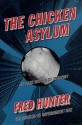 The Chicken Asylum: An Alex Reynolds Mystery - Fred W. Hunter