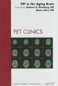 PET in the Aging Brain (PET clinics, v. 5, no. 1) - Andrew B. Newberg, Abass Alavi