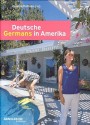 Germans in America: Insights Into a Friendship - Alexander Osang, Gunther Klotzer