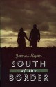 South of the Border - James Ryan