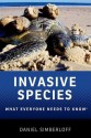 Invasive Species: What Everyone Needs to Know - Daniel Simberloff