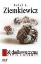 Michnikowszczyzna. Zapis choroby. - Rafał A. Ziemkiewicz