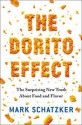 The Dorito Effect: The Surprising New Truth About Food and Flavor - Mark Schatzker