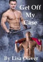 Get Off My Case (Stockton Wolves Book 1) - Lisa Oliver