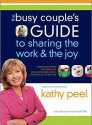 The Busy Couple's Guide to Sharing the Work and the Joy - Kathy Peel