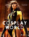 Cosplay World - Brian Ashcraft, Luke Plunkett