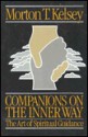 Companions on the Inner Way: The Art of Spiritual Guidance - Morton T. Kelsey