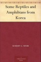 Some Reptiles and Amphibians from Korea - J. Knox Jones, George W. Byers, Robert G. Webb