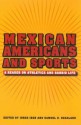 Mexican Americans and Sports: A Reader on Athletics and Barrio Life (hardback) - Jorge Iber, Samuel O. Regalado