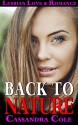 ROMANCE: Lesbian Romance: * BACK TO NATURE * (Lesbian Gay Bisexual Transgender Romance) (LGBT, First Time Gay or Lesbian, Short Stories) - Cassandra Cole, Ella Hart