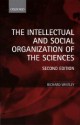 The Intellectual And Social Organization Of The Sciences - Richard Whitley