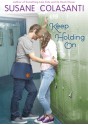 Keep Holding On - Susane Colasanti