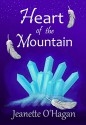 Heart of the Mountain: A short novella (Under the Mountain Book 1) - Jeanette O'Hagan