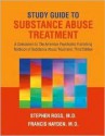 Study Guide to Substance Abuse Treatment: A Companion to the American Psychiatric Publishing Textbook of Substance Abuse Treatment - Stephen Ross, Francis Hayden