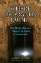 Where Pharaohs Dwell: One Mystic's Journey Through the Gates of Immortality - Patricia Cori, Stephen S. Mehler