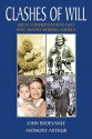 Clashes Of Will: Great Confrontations That Have Shaped Modern America Value Package (Includes Created Equal: A Social And Political History Of The United States, Brief Edition, Volume 2 (From 1865)) - John Broesamle, Anthony Arthur