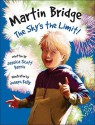 Martin Bridge: The Sky's the Limit! - Jessica Scott Kerrin, Joseph Kelly