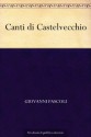 Canti Di Castelvecchio - Giovanni Pascoli