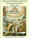 Answer to Dr. Priestley's Letters to a Philosophical Unbeliever - Matthew Turner