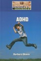 Adhd (Diseases And Disorders) - Barbara Sheen