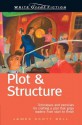 Plot & Structure - Write Great Fiction - James Scott Bell