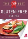 The 50 Best Gluten-Free Recipes: Tasty, Fresh, and Easy to Make! - Editors Of Adams Media