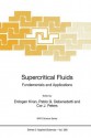 Supercritical Fluids: Fundamentals and Applications: Proceedings of the NATO Advanced Study Institute, (Nato Science Series E: (closed)) - E. Kiran, Pablo G. Debenedetti, Cor J. Peters