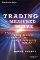 Trading the Measured Move: A Path to Trading Success in a World of Algos and High Frequency Trading (Wiley Trading) - David Halsey