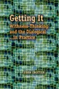 Getting It: Withness-Thinking and the Dialogical in Practice (Hampton Press Communication Series Social Construction in Practice) - John Shotter