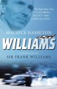 Williams: The legendary story of Frank Williams and his F1 team in their own words - Maurice Hamilton