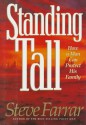 Standing Tall: How a Man Can Protect His Family - Steve Farrar