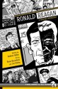 Ronald Reagan: A Graphic Biography - Andrew Helfer, Steve Buccellato, Joe Staton