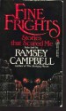 Fine Frights - David Case, Peter Phillips, Philip K. Dick, John Brunner, Perceval Landon, Ramsey Campbell, Karl Edward Wagner, Thomas Ligotti, Joseph Payne Brennan, Bob Shaw, Arthur Gray, Villy Sørensen, Shamus Frazer