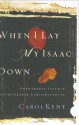 When I Lay My Isaac Down: Unshakable Faith in Unthinkable Circumstances - Carol J. Kent, Bill Hull, Paul Mascarella