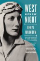 West with the Night - Beryl Markham