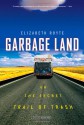 Garbage Land: On the Secret Trail of Trash - Elizabeth Royte