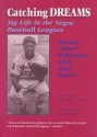 Catching Dreams: My Life in the Negro Baseball Leagues - Frazier Robinson, Paul Bauer