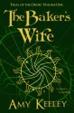 The Baker's Wife (Trial of the Ornic #1) - Amy Keeley