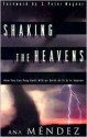 Shaking the Heavens: A Guide to Doing Battle in the Heavenlies - Ana Mendez