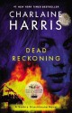 Dead Reckoning (Sookie Stackhouse/True Blood, Book 11) Reprint Edition by Harris, Charlaine [2012] - Charlaine Harris