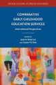 Comparative Early Childhood Education Services (Critical Cultural Studies of Childhood) - Judith Duncan, Sarah Te One