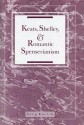 Keats, Shelley, and Romantic Spenserianism - Greg Kucich