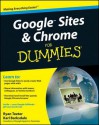 Google Sites and Chrome for Dummies - Ryan Teeter, Karl Barksdale