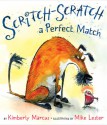 Scritch-Scratch a Perfect Match - Kimberly Marcus, Mike Lester