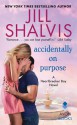 Accidentally on Purpose - Jill Shalvis