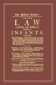 The Infants Lawyer, Or, the Law (Ancient and Modern) Relating to Infants: Setting Forth Their Priviledges, Their Several Ages for Divers (Sic) Purpose - Samuel Carter, Morris L. Cohen