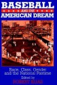 Baseball and the American Dream: Race, Class, Gender, and the National Pastime - Robert Elias