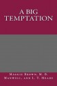 A Big Temptation - Maggie Brown, M.B. Manwell, L.T. Meade