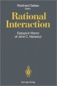 Rational Interaction: Essays in Honor of John C. Harsanyi - Reinhard Selten